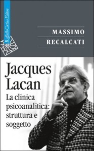 copertina di Jacques Lacan - La clinica psicoanalitica: struttura e soggetto