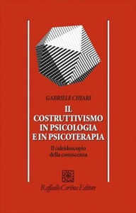copertina di Il costruttivismo in psicologia e in psicoterapia - Il caleidoscopio della conoscenza