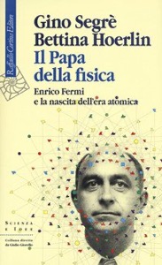 copertina di Il Papa della fisica - Enrico Fermi e la nascita dell' era atomica