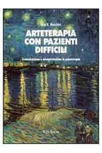 copertina di Arteterapia con pazienti difficili - Comunicazione e interpretazione in psicoterapia