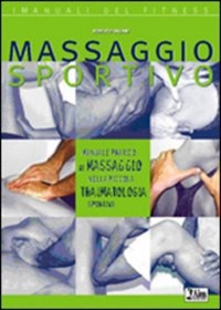 copertina di Massaggio sportivo - Manuale pratico di massaggio nella piccola traumatologia sportiva
