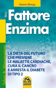 copertina di Il fattore enzima - La dieta del futuro che previene le malattie cardiache, cura ...