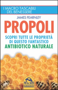 copertina di Propoli - Scopri tutte le proprieta' di questo fantastico antibiotico naturale - ...
