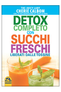 copertina di Detox completo con succhi freschi - Liberati dalle tossine