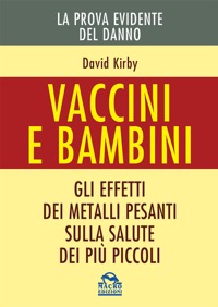 copertina di Vaccini e Bambini - Gli effetti dei metalli pesanti sulla salute dei piu' piccoli