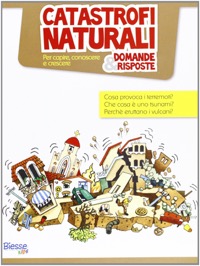 copertina di Catastrofi naturali ... domande e risposte