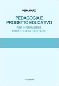 copertina di Pedagogia e progetto educativo - Per infermieri e professioni sanitarie