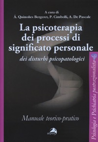 copertina di La psicoterapia dei processi di significato personale dei disturbi psicopatologici ...
