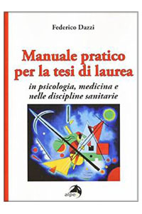 copertina di Manuale pratico per la tesi di laurea per psicologia, medicina e nelle discipline ...