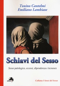 copertina di Schiavi del sesso - Sesso patologico, eccessi, dipendenza e tecnosex