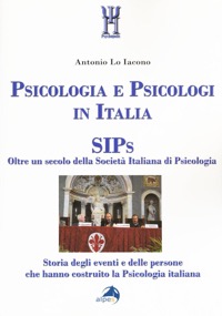 copertina di Psicologia e Psicologi in Italia - SIPs oltre un secolo della Societa' Italiana di ...