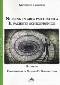 copertina di Nursing in area psichiatrica - Il paziente schizofrenico
