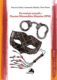 copertina di Perversioni sessuali e Processo Psicoanalitico Mutativo ( PPM )