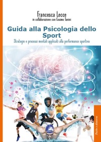 copertina di Guida alla psicologia dello sport - Strategie e processi mentali applicati alla performance ...