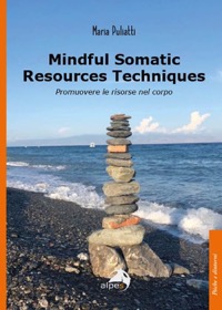 copertina di Mindful somatic resources techniques - Promuovere le risorse nel corpo