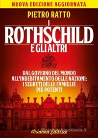 copertina di I Rothschild e gli Altri - Dal governo del mondo all'indebitamento delle nazioni, ...