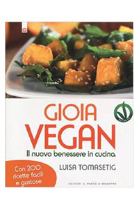 copertina di Gioia vegan - Il nuovo benessere in cucina - con 200 ricette facili e deliziose