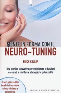 copertina di Mente in forma con il Neuro Tuning - Una tecnica innovativa per ottimizzare le funzioni ...