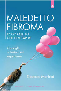 copertina di Maledetto fibroma - Ecco quello che devi sapere - Consigli, soluzioni ed esperienze