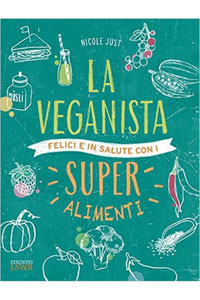 copertina di La Veganista - felici e in salute con i super alimenti