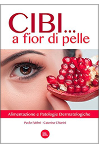 copertina di Cibi… a fior di pelle - Alimentazione e patologie dermatologiche