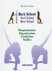 copertina di Back school - Neck school - Bone School - Programmazione,  organizzazione, conduzione, ...