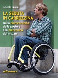 copertina di La seduta in carrozzina - Dalla biomeccanica della postura alla meccanica del mezzo
