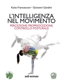 copertina di L' intelligenza nel movimento - Percezione, Propriocezione, Controllo posturale