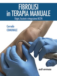 copertina di Fibrolisi in terapia manuale - Origini , funzioni e integrazione IASTM