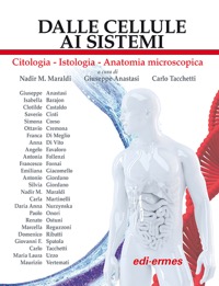 copertina di Dalle Cellule ai Sistemi: Citologia - Istologia - Anatomia microscopica