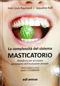 copertina di La complessità del sistema masticatorio - Manifesto per un nuovo paradigma dell ...