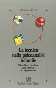 copertina di La tecnica nella psicoanalisi infantile - Il bambino e l' analista: dalla relazione ...