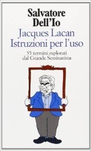 copertina di Jacques Lacan -  Istruzioni per l' uso - 55 termini esplorati dal Grande Seminarista