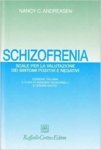 copertina di Schizofrenia - Scale per la valutazione dei sintomi positivi e negativi