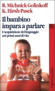copertina di Il bambino impara a parlare - L' acquisizione del linguaggio nei primi anni di vita