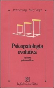 copertina di Psicopatologia evolutiva - Le teorie psicoanalitiche