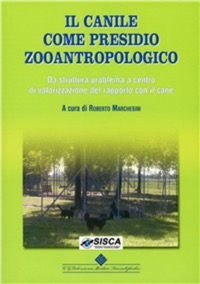 copertina di Il canile come presidio zooantropologico - Da struttura problema a centro di valorizzazione ...