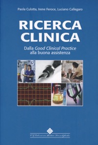 copertina di Ricerca clinica - Dalla Good Clinical Practice alla buona assistenza