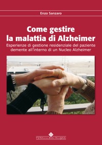 copertina di Come gestire la malattia di Alzheimer - Emergenze di gestione residenziale del paziente ...