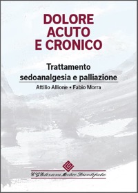 copertina di Dolore Acuto e Cronico - Trattamento , sedoanalgesia e palliazione