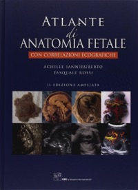 copertina di Atlante di anatomia fetale con correlazioni ecografiche ( Seconda edizione ampliata ...