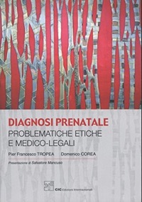 copertina di Diagnosi Prenatale - Problematiche etiche e medico - legali