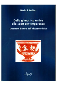 copertina di Dalla ginnastica antica allo sport contemporaneo - Lineamenti di storia dell' educazione ...