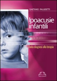 copertina di IPOACUSIE INFANTILI - dalla diagnosi alla terapia