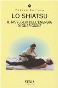 copertina di Lo shiatsu - Il risveglio dell' energia di guarigione 