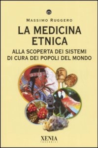 copertina di Medicina Etnica - Alla scoperta dei sistemi di cura dei popoli del mondo 