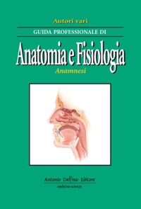 copertina di Guida Professionale di Anatomia e Fisiologia - Anamnesi