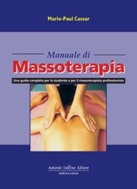copertina di Manuale di Massoterapia - Una guida completa per lo studente e per ilmassoterapista ...