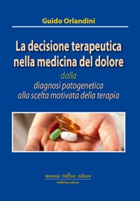 copertina di La decisione terapeutica nella medicina del dolore dalla diagnosi patogenetica alla ...