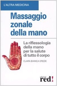 copertina di Massaggio zonale della mano - La riflessologia della mano per la salute di tutto ...